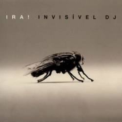 Ira (BRA) : Invisível DJ